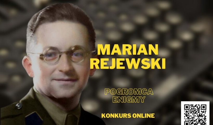 Portret mężczyzny w okrągłych okularach w mundurze wojskowym i napis Marian Rejewski - pogromca Enigmy, konkurs online. W tle klawiatura Enigmy.